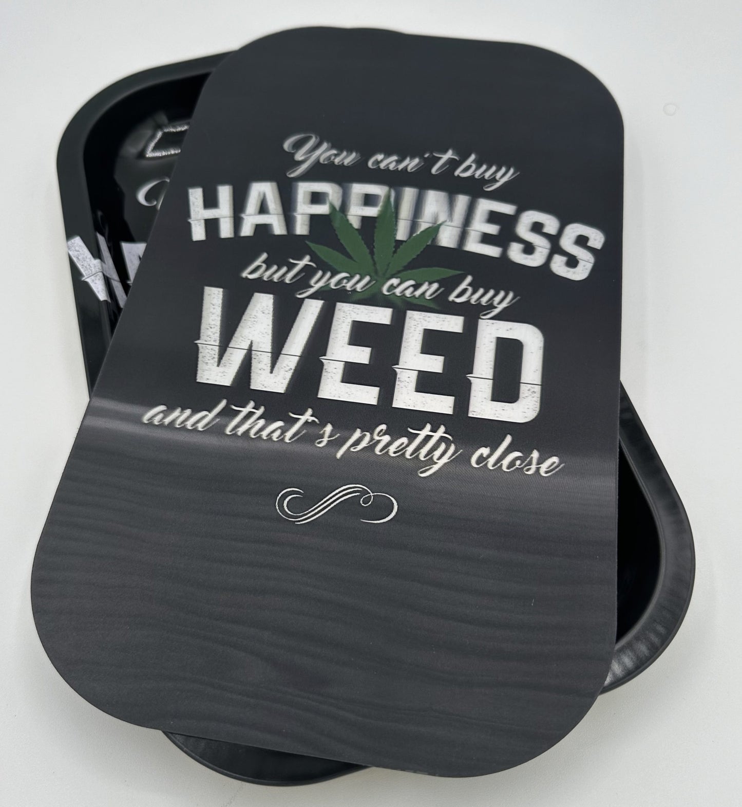 You Can't Buy Happiness But You Can Buy Weed Rolling Tray w/ Magnetic Lid